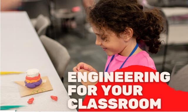 Engineering for Your Classroom K – 3