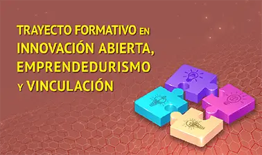 Trayecto Formativo en Innovación Abierta, Emprendedurismo y Vinculación