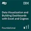 Data Visualization and Building Dashboards with Excel and Cognos