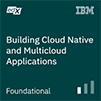 Building Cloud Native and Multicloud Applications